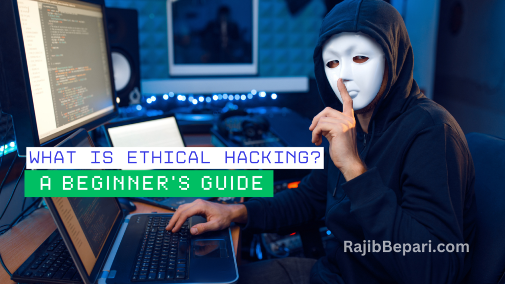 What is ethical hacking a beginner's guide